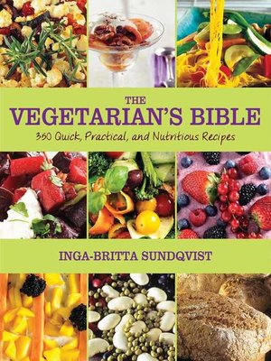 cover image of The Vegetarian's Bible: 350 Quick, Practical, and Nutritious Recipes